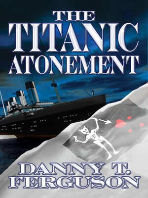 cover image of The Titanic Atonement